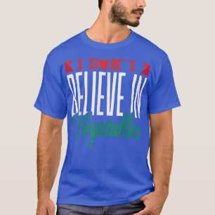 Camiseta Vegan Eu Não Acredito Em Dieta Vegetal, Vegetarian