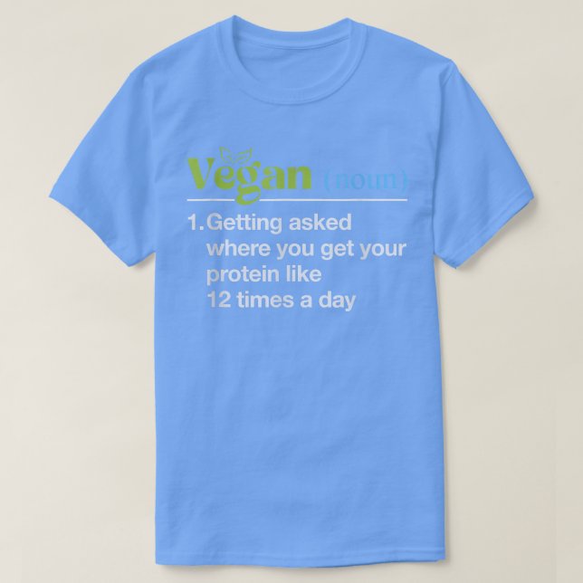 Camiseta Vegan Getting Asked Where You Get Your Protein Veg (Frente do Design)