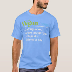 Camiseta Vegan Getting Asked Where You Get Your Protein Veg