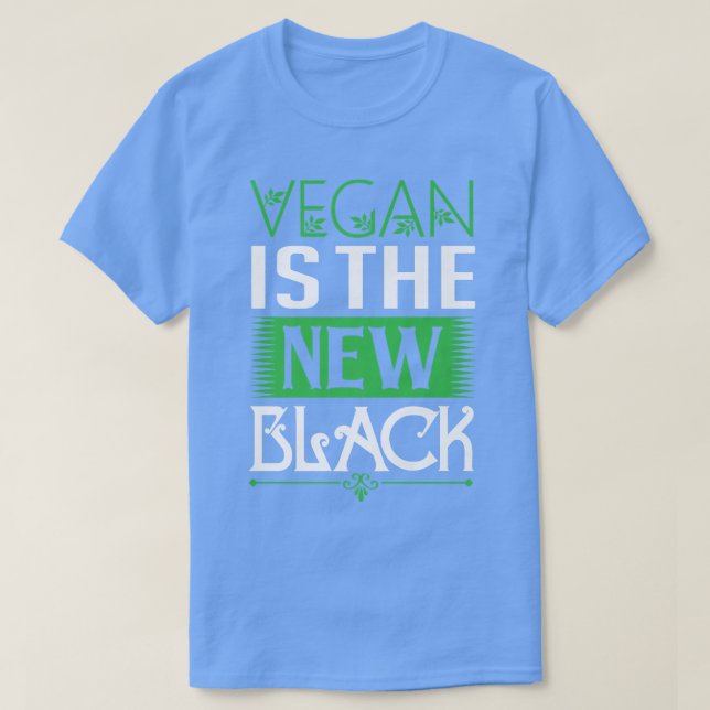 Camiseta Vegan Saying Vegan Is The New Black Nutrition Vege (Frente do Design)