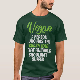 Camiseta Vegan Uma Pessoa Que Tem A Ideia De Que Os Animais