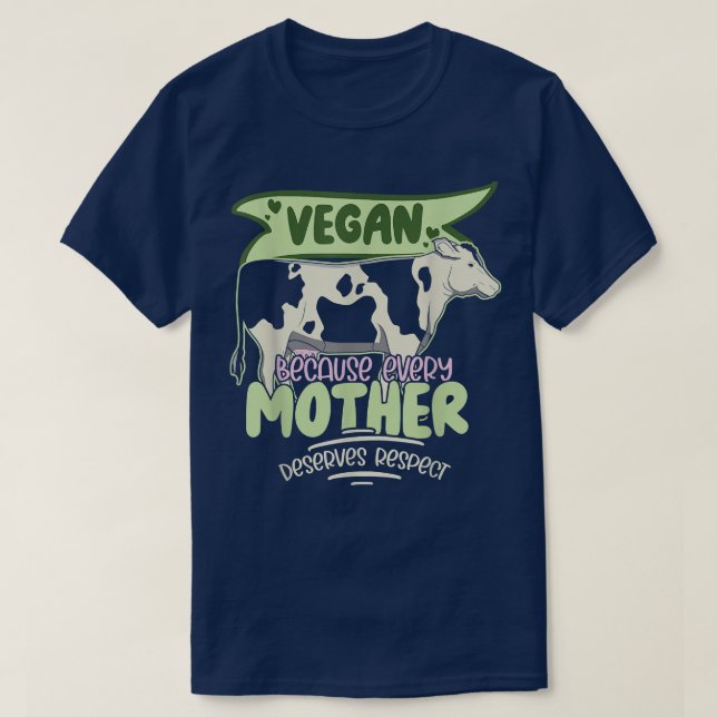 Camiseta Veganismo Vaca Vegan Porque Toda Mãe Merece (Frente do Design)