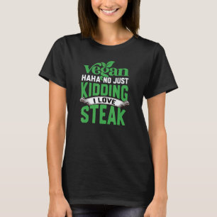 Camiseta Vegano Haha Não Brincando Eu Amo Bife