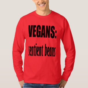 Camiseta Veganos - Feijões Sencientes Citação Sarcástica de