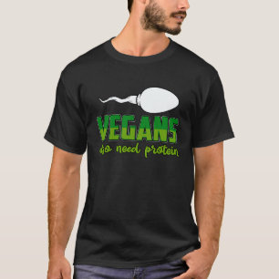Camiseta Veganos também precisam de Proteína Dito Vegano