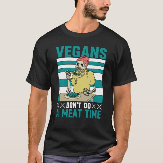 Camiseta Vegans don't do a meat Time Vegan  Saying (Frente)