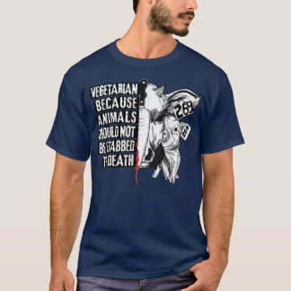 Camiseta Vegetarian Animal Activist animals not be stabbed