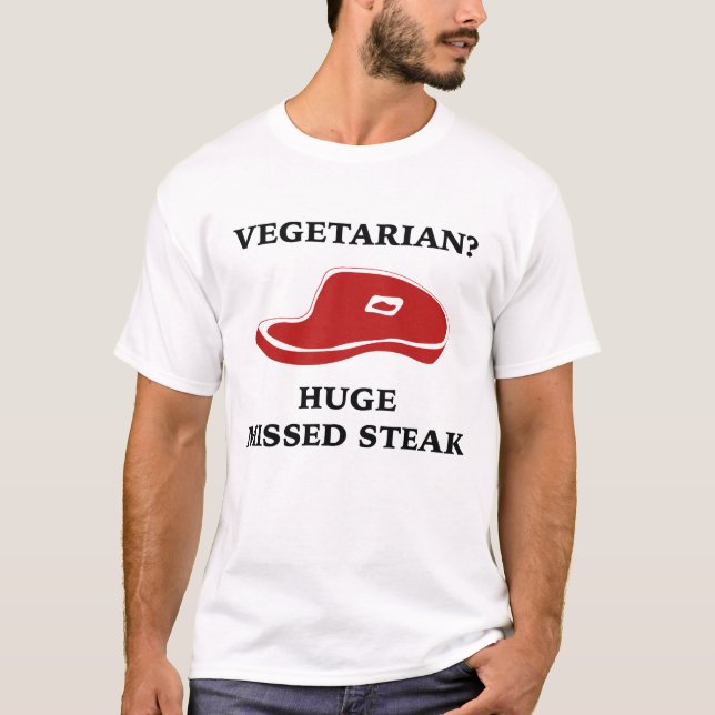 Camiseta Vegetariana? Enorme Steak Perdido (Frente)