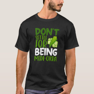 Camiseta Vegetariana Veggie Pun Não se acomoda por ser Medi