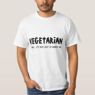 Camiseta Vegetariano. Não apenas para irritá-lo