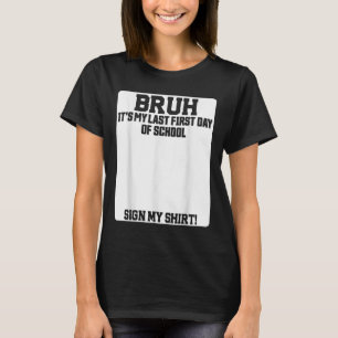 Camiseta Véi É Meu Último Primeiro Dia De Aula Assine Meu
