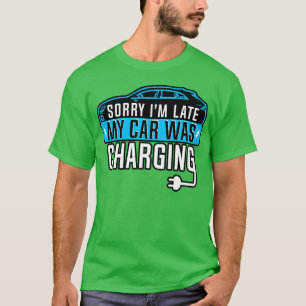 Camiseta Veículo Elétrico Desculpe-me Estou Atrasado Meu Ca