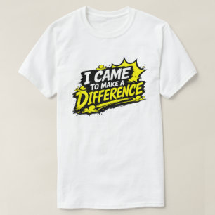 Camiseta Veio para Fazer a Diferença Citação Grunge