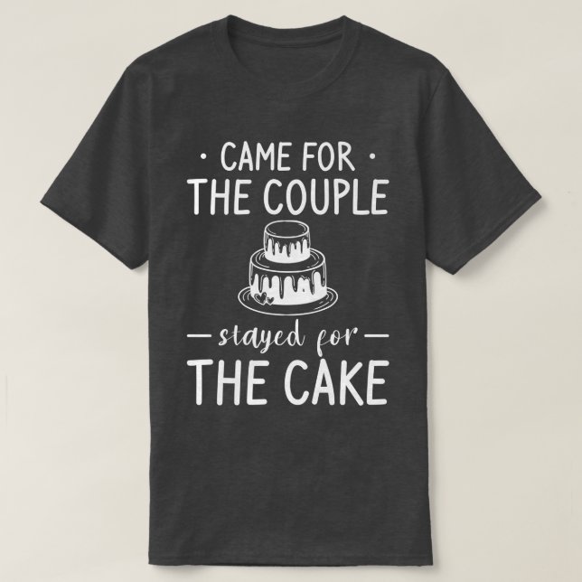 Camiseta Veio Pelo Casal Ficou Pelo Bolo Casamento Ma (Frente do Design)