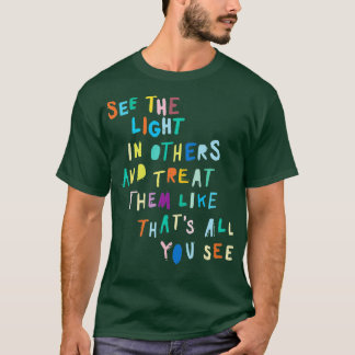 Camiseta Veja A Luz Em Outros Encorajando Mensagens Positiv