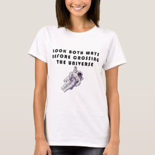 Camiseta Veja As Duas Maneiras Antes De Atravessar O Univer