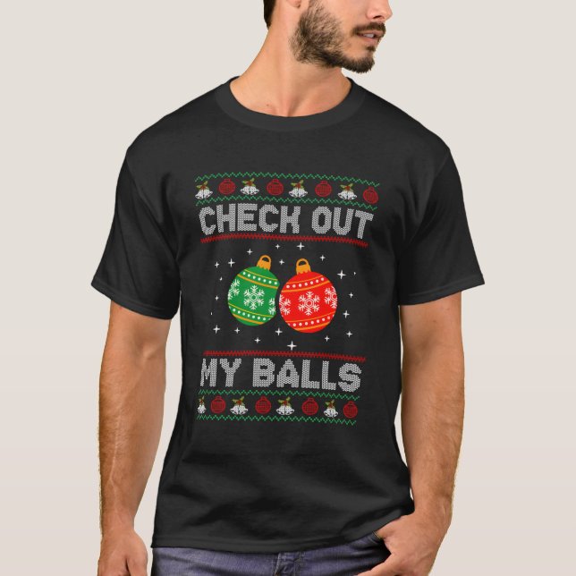 Camiseta Veja minhas bolas Engraçadas Piada de Natal Suja F (Frente)