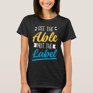 Camiseta Veja Não O Rótulo, T21 Down Syndrome Awarenes