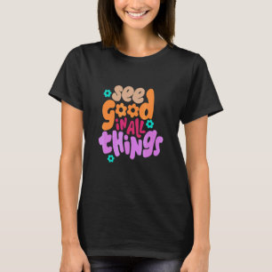 Camiseta Veja o Bem em Todas as Coisas 2022 Fantasia na Mod