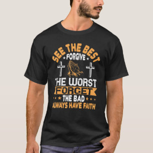 Camiseta Veja o melhor perdoe o pior esqueça a má lei