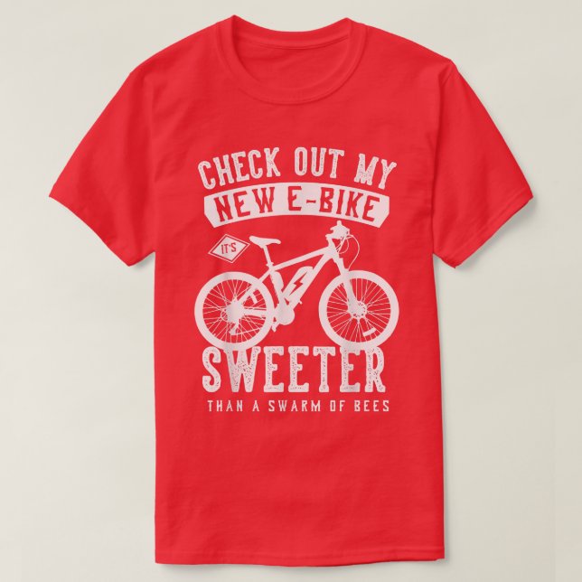 Camiseta Veja o meu novo eBike! É mais doce que um enxame (Frente do Design)