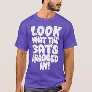 Camiseta Veja O Que Os Morcegos Arrastaram Na Rainha Arrast