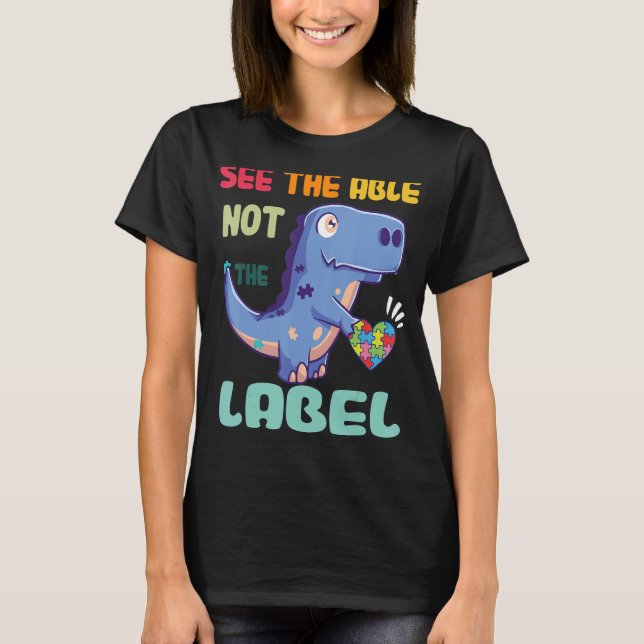 Camiseta Veja O Rótulo Dinossauro Autism Awarene (Frente)