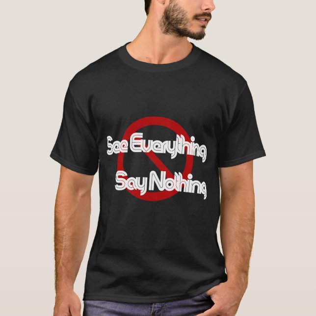 Camiseta Veja tudo, não diga nada (Frente)
