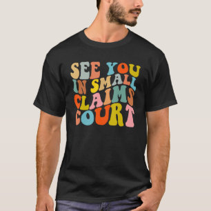 Camiseta Veja Você No Tribunal De Pequenas Ações