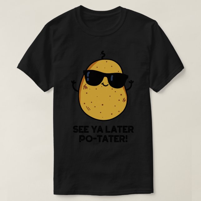 Camiseta Veja Ya Mais Tarde Batateira Engraçada (Frente do Design)
