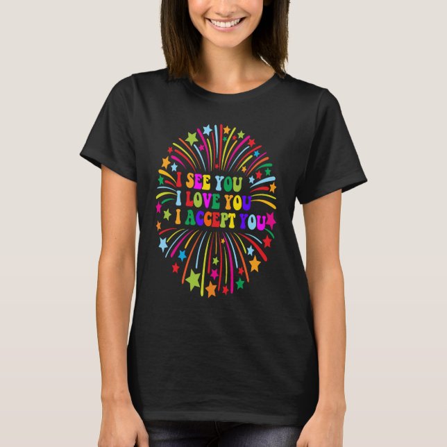 Camiseta Vejo que te amo, aceito-te, LGBTQ Ally Gay Prid (Frente)