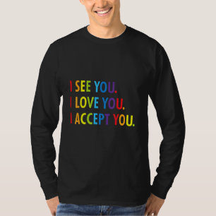 Camiseta Vejo Que Te Amo, Eu Te Aceito Lgbtq Ally Gay Lesbi