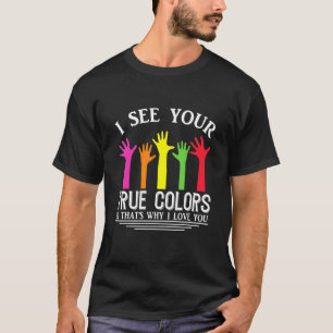 Camiseta Vejo suas verdadeiras cores, é por isso que eu amo