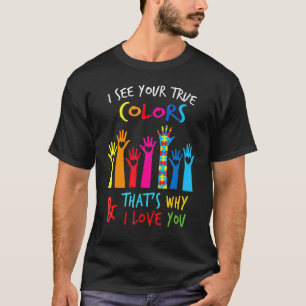 Camiseta Vejo Suas Verdadeiras Cores Eu Te Amo Mãos Autismo