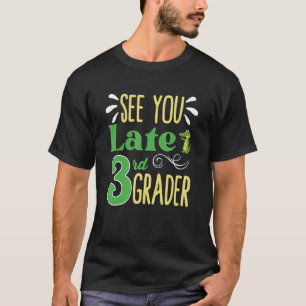 Camiseta Vejo Você Depois Do 3º Ano Do Último Dia Da Escola