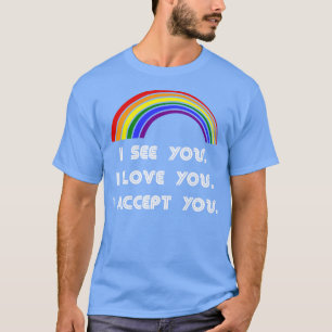 Camiseta Vejo Você Eu Te Amo Eu Aceito Seu Orgulho LGBT LGB
