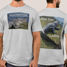 Camiseta Vejo Você Mais Tarde, Diversão De Alligador Fotogr