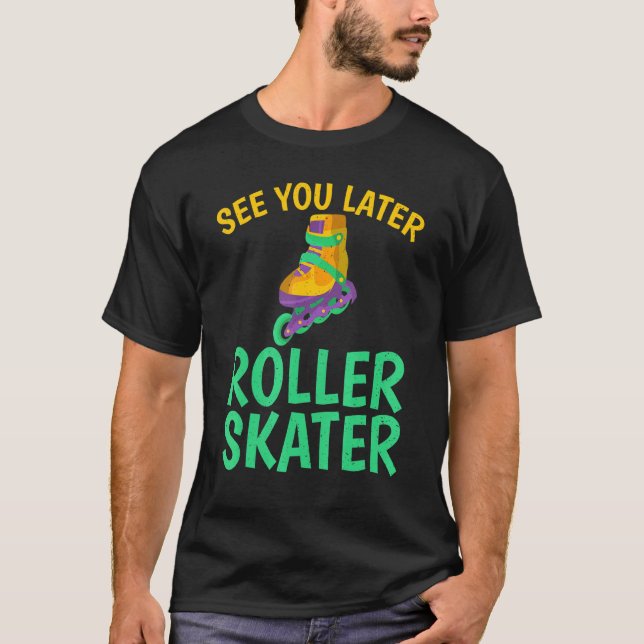 Camiseta Vejo você Mais Tarde Roller Skater Roller Skater (Frente)