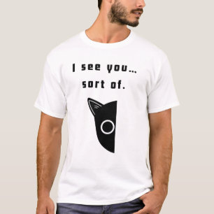 Camiseta Vejo você... meio que.