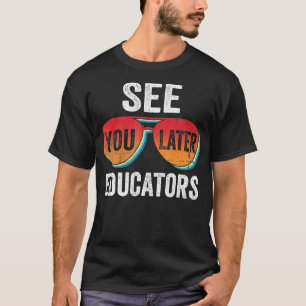 Camiseta Vejo Vocês Mais Tarde Educadores Felizes No Último