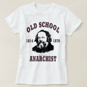 Camiseta Velha escola --  Mikhail Bakunin