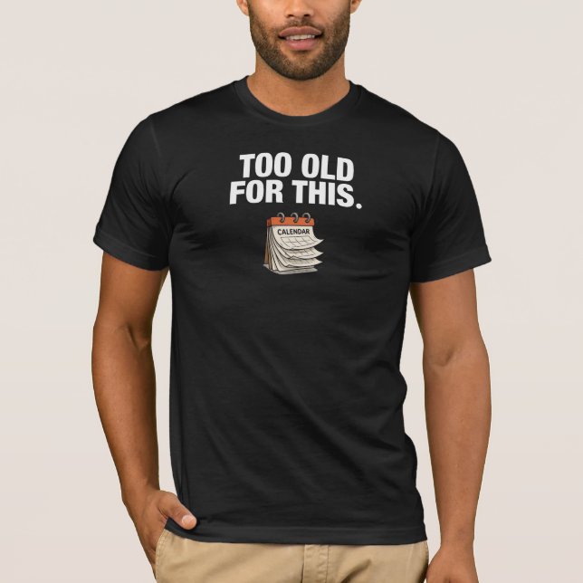 Camiseta Velho demais para isso. (Frente)
