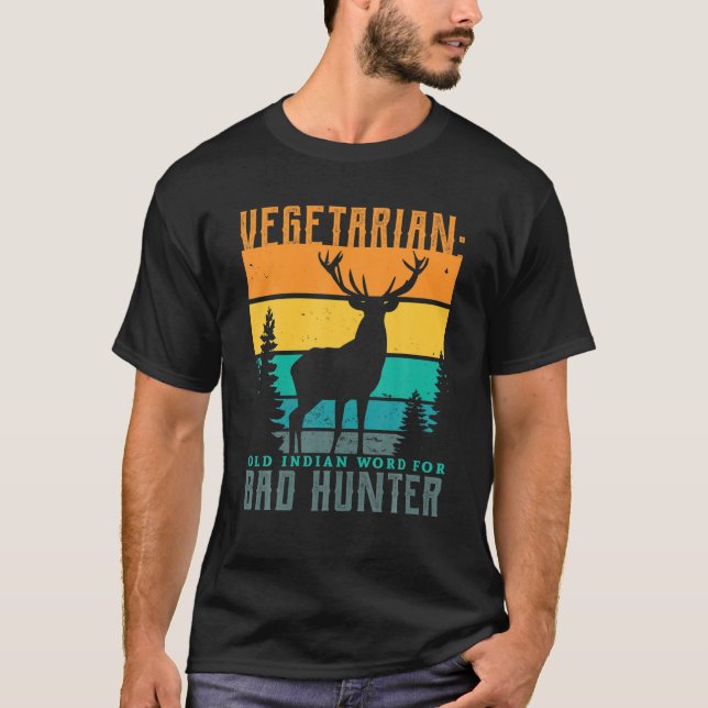 Camiseta Velho Índio Vegetariano Para Caça Má De Caça (Frente)