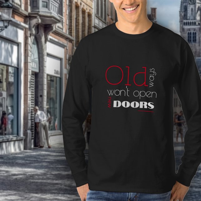 Camiseta Velhos caminhos não abrem novas formas de citar o  (Criador carregado)