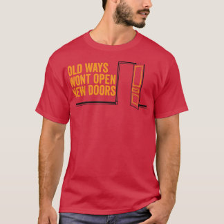 Camiseta Velhos caminhos não abrem novas portas Presente pa