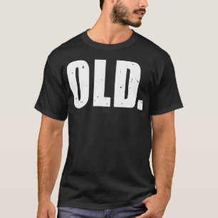 Camiseta Velhos Homens Engraçados Ideia De Aniversário