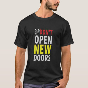 Camiseta Velhos modos não abrem novas portas