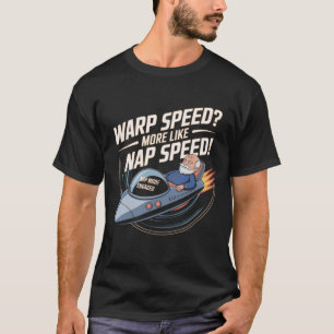 Camiseta Velocidade de dobra? Mais Como A Velocidade Do Nap