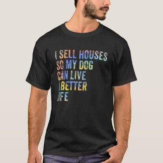 Camiseta Vendi casas para que meu cão possa viver melhor