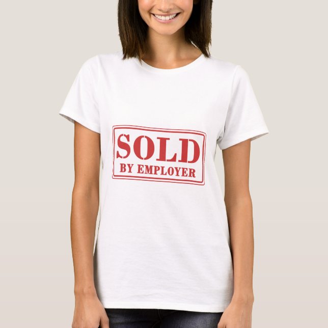 Camiseta Vendido pelo empregador (Frente)